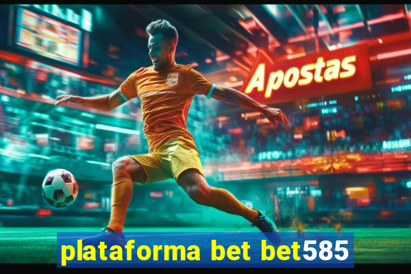 plataforma bet bet585